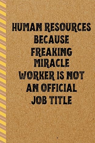human resources gifts human resources because freaking miracle worker is not an official job title 1st