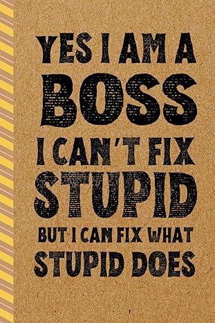 boss gifts yes i am a boss i cant fix stupid but i can fix what stupid does 1st edition jack coby b0cr4c1lyr