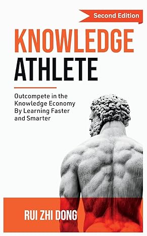 knowledge athlete outcompete in the knowledge economy 1st edition rui zhi dong 0645785776, 978-0645785777