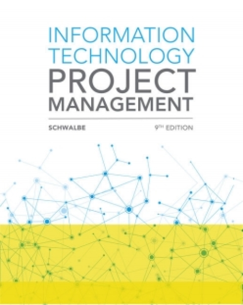 information technology project management 9th edition schwalbe 1337101419, 9781337101417