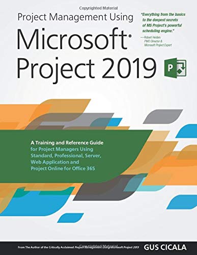 project management using microsoft project 2019 a training and reference guide for project managers using
