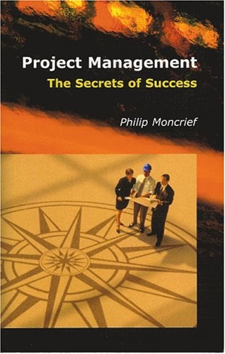 project management the secrets of success 1st edition philip moncrief 1413460186, 9781413460186