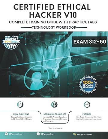 certified ethical hacker complete training guide with practice labs technology workbook exam 312-50 1st