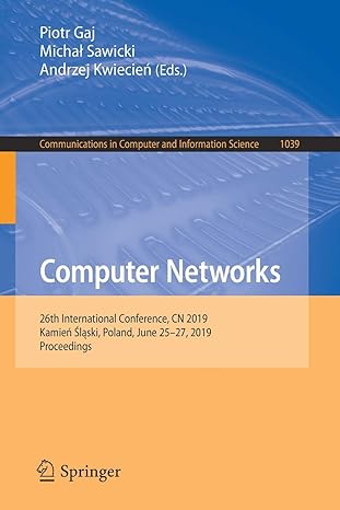 Computer Networks 26th International Conference Cn 2019 Kamien Slaski Poland June 25 27 2019 Proceedings