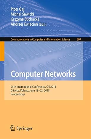 Computer Networks 25th International Conference Cn 2018 Gliwice Poland June 19 22 2018 Proceedings