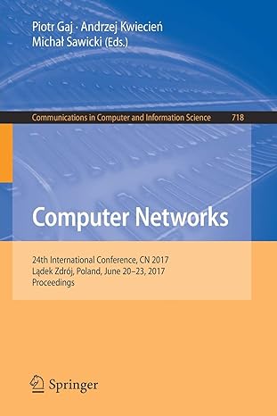 computer networks 24th international conference cn 2017 ladek zdroj poland june 20 23 2017 proceedings 1st