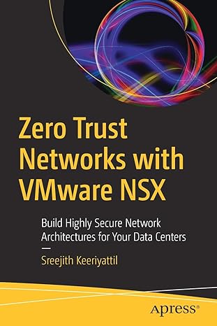 zero trust networks with vmware nsx build highly secure network architectures for your data centers 1st