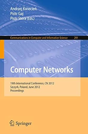 computer networks 19th international conference cn 2012 szczyrk poland june 2012 proceedings 2012 edition