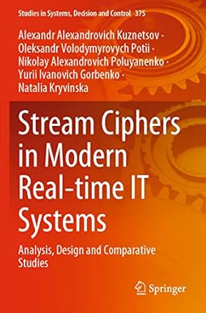 stream ciphers in modern real time it systems analysis design and comparative studies 1st edition alexandr