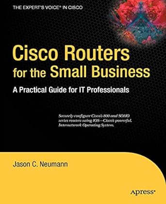 cisco routers for the small business a practical guide for it professionals 1st edition jason neumann