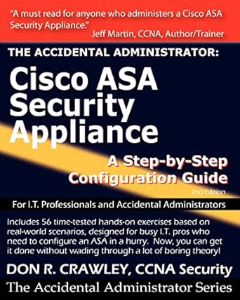 the accidental administrator cisco asa security appliance a step by step configuration guide 2nd edition don