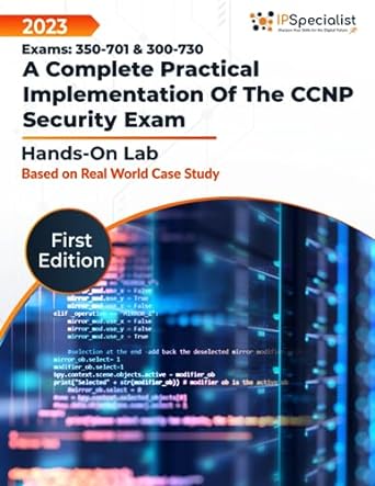 exams 350-701 and 300-730 a complete practical implementation of the cncp security exam hands on lab based on