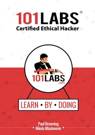 101labs certified ethical hacker 101labs net learn by doing 1st edition paul w browning ,nikola mladenovic