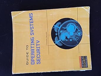 guide to operating systems security 1st edition michael palmer 0619160403, 978-0619160401