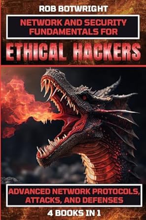 network and security fundamentals for ethical hackers advanced network protocols attacks and defenses 1st