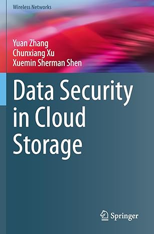 data security in cloud storage 1st edition yuan zhang ,chunxiang xu ,xuemin sherman shen 9811543763,