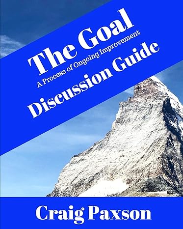 the goal discussion guide 1st edition craig paxson 0986396648, 978-0986396649