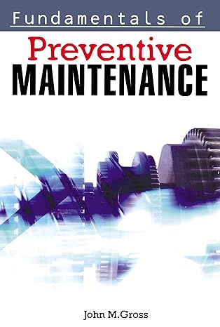 fundamentals of preventive maintenance 1st edition john m. gross 081447389x, 978-0814473894