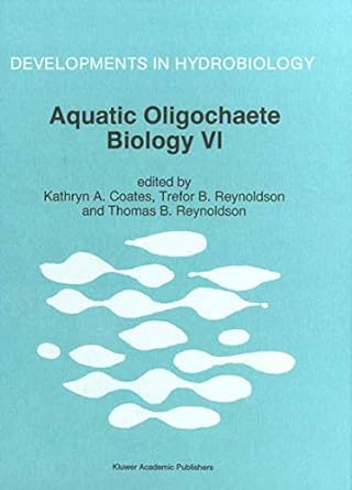 aquatic oligochaete biology vi proceedings of the vi international symposium on aquatic oligochaetes held in