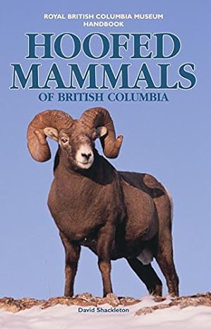 hoofed mammals of british columbia 1st edition david shackleton ,michael hames ,denise koshowski 0774807288,