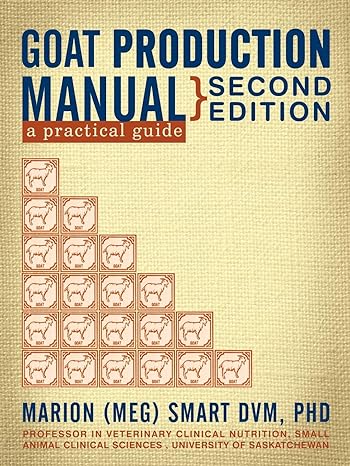 goat production manual second edition a practical guide 2nd edition dvm marion smart 1450226205,