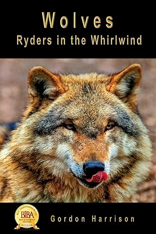 wolves ryders in the whirlwind 1st edition gordon harrison ,christine w of first editing ,gordon harrison