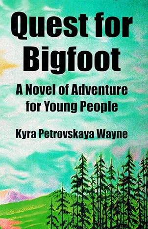 quest for bigfoot a novel of adventure for young people uk edition kyra wayne 0888393962, 978-0888393968
