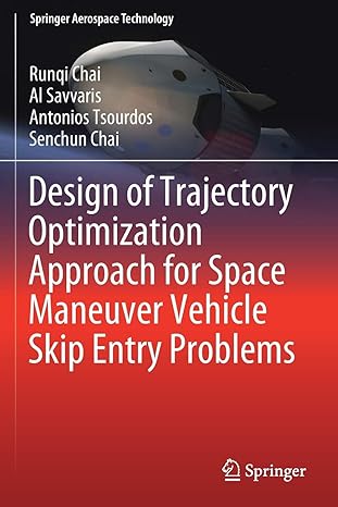 design of trajectory optimization approach for space maneuver vehicle skip entry problems 1st edition runqi