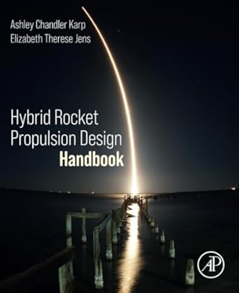 hybrid rocket propulsion design handbook 1st edition ashley chandler karp ,elizabeth therese jens 012816199x,