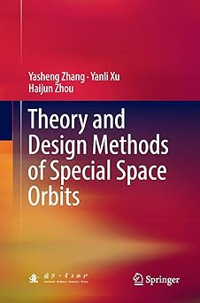 theory and design methods of special space orbits 1st edition yasheng zhang , yanli xu, haijun zhou