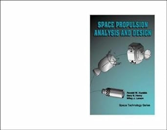 space propulsion analysis and design 1st edition ronald humble 0070313202, 978-0070313200