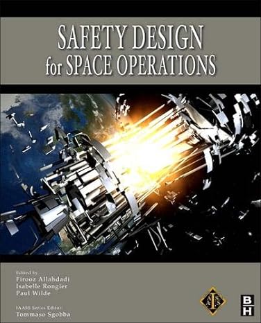 safety design for space operations 1st edition tommaso sgobba ,firooz allahdadi ,isabelle rongier ,paul wilde