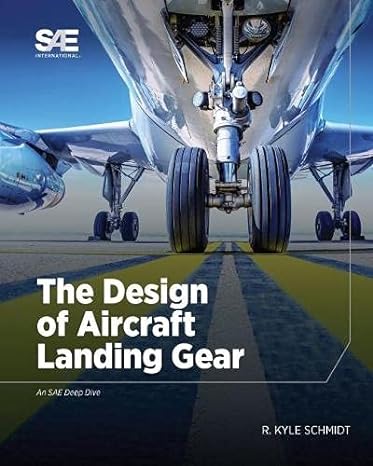 the design of aircraft landing gear 1st edition r. kyle schmidt 0768099420, 978-0768099423