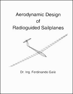 aerodynamic design of radioguided sailplanes 1st edition dr ing ferdinando gale b002zdjnlc