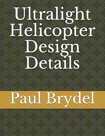 ultralight helicopter design details 1st edition paul brydel 979-8668177448