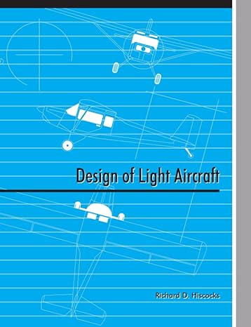 design of light aircraft 1st edition richard d. hiscocks 1738875903, 978-1738875900
