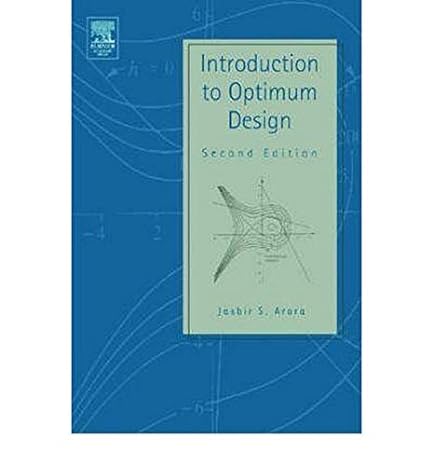 introduction to optimum design 3rd edition jasbir singh arora f wendell miller distinguished professor