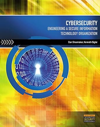 cybersecurity engineering a secure information technology organization 1st edition dan shoemaker ,kenneth