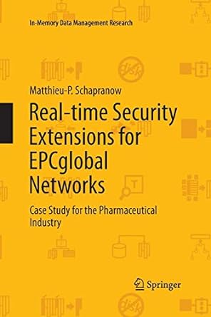 real time security extensions for epcglobal networks case study for the pharmaceutical industry 1st edition