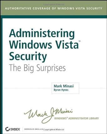 administering windows vista security the big surprises 1st edition mark minasi ,byron hynes b008slzbei