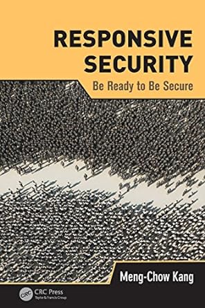 responsive security be ready to be secure 1st edition meng chow kang 1466584300, 978-1466584303