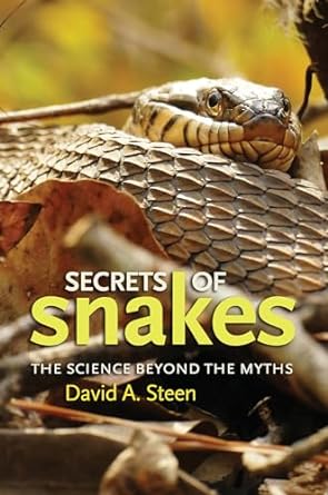 secrets of snakes the science beyond the myths 1st edition david a steen 1623497973, 978-1623497972