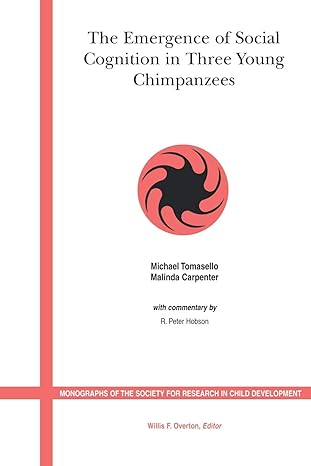 the emergence of social cognition in three young chimpanzees 1st edition michael tomasello ,malinda carpenter