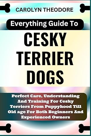 everything guide to cesky terrier dogs perfect care understanding and training for cesky terriers from