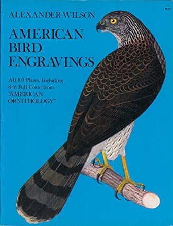 american bird engravings all 103 plates from american ornithology 1st edition alexander wilson 048623195x,