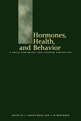 Hormones Health And Behaviour A Socio Ecological And Lifespan Perspective