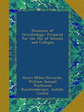 elements of ornithology prepared for the use of schools and colleges 1st edition henri milne edwards ,william