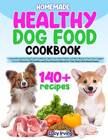 homemade healthy dog food cookbook homemade healthy dog food cookbook take care of the health and well being