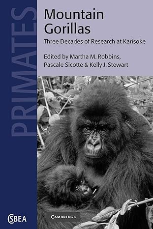 mountain gorillas three decades of research at karisoke 1st edition martha m robbins ,pascale sicotte ,kelly