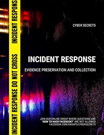incident response evidence preservation and collection 1st edition jeremy martin ,richard medlin ,steve